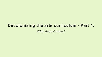 Decolonising the Arts Curriculum - Part 1 | Making Sense