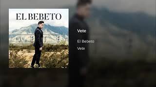 Vete - El Bebeto