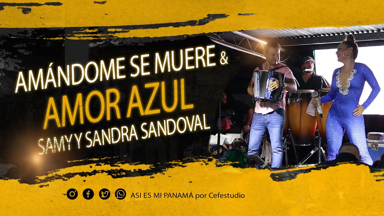 🎼AMÁNDOME SE MUERE & AMOR AZUL / SAMY Y SANDRA EN VIVO