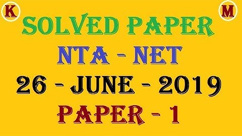 NTA NET ANSWER KEY JUNE 2019 | PAPAER - 1 | MORNING SHIFT | 26-06-2019