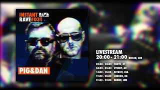 PIG&DAN @ Instant Rave #031 w/ Tronic