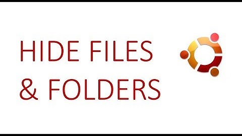 How to Hide/Unhide  Files, Directories in Ubuntu Operating System
