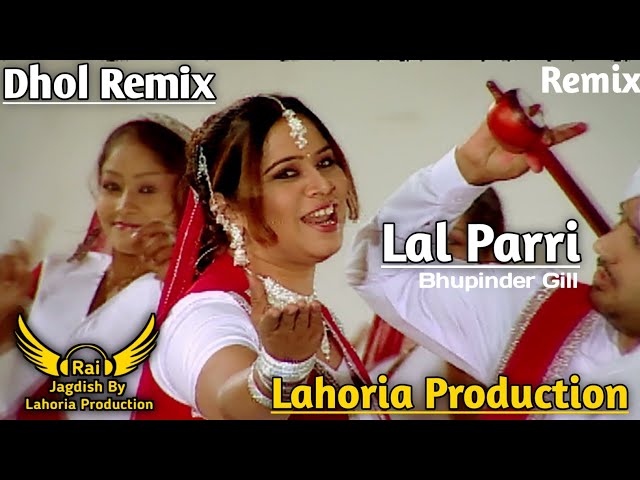 Lal Parri Dhol Remix Bhupinder Gill Ft Rai Jagdish By Lahoria Production New Punjabi Song Remix 2023 class=