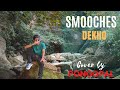 Smooches  dekho  cover by  pongopal