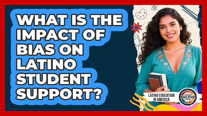 What Is The Impact Of Bias On Latino Student Support? - Latino Education in America