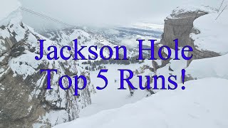 The Top 5 Runs At Jackson Hole