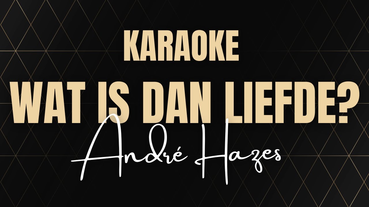 Wat Is Dan Liefde? - André Hazes | Karaoke | Nederlandstalig | Tekst