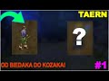 TAERN OD BIEDAKA DO KOZAKA! #1 (nowa seria)