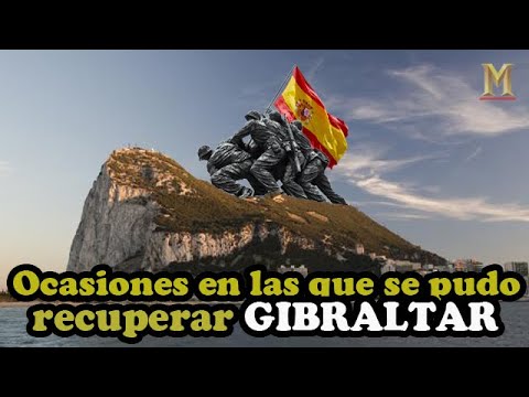 Las ocasiones en que España ha podido recuperar Gibraltar