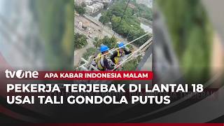 Tali Gondola Putus, Dua Pekerja Terjebak Di Lantai 18 Akim Tvone