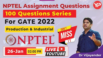 100 Question Series of NPTEL Assignments on Production and Industrial Engineering | GATE 2022-23 PI