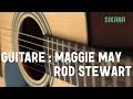 Apprendre  jouer rod stewart  maggie may  la guitare