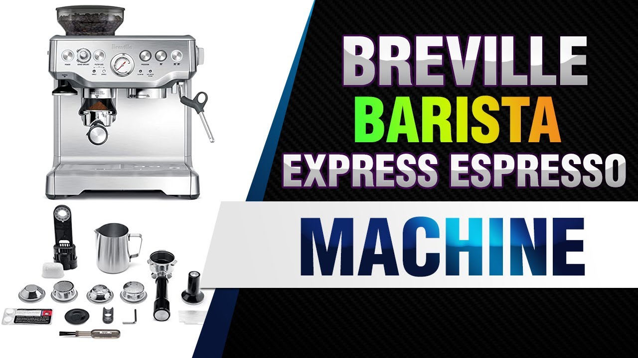 Breville BES870XL Barista Express Espresso Machine BREBES870XL YouTube