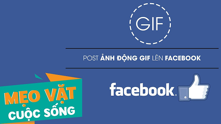 Hướng dẫn đăng ảnh gif lên facebook năm 2024