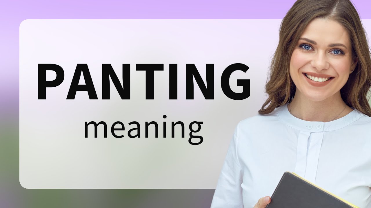 Panting PANTING Meaning YouTube Panting PANTING Meaning YouTube