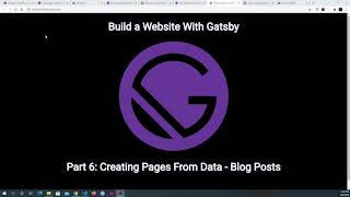 Build a Website With Gatsby Part 6: Creating Pages From Data - Blog Posts