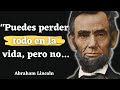 Abraham Lincoln - Citas que realmente merece la pena escuchar! | Frases y Citas de Sabios