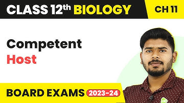 Class 12 Biology Chapter 11 | Competent Host - Biotechnology Principles and Processes (2022-23)