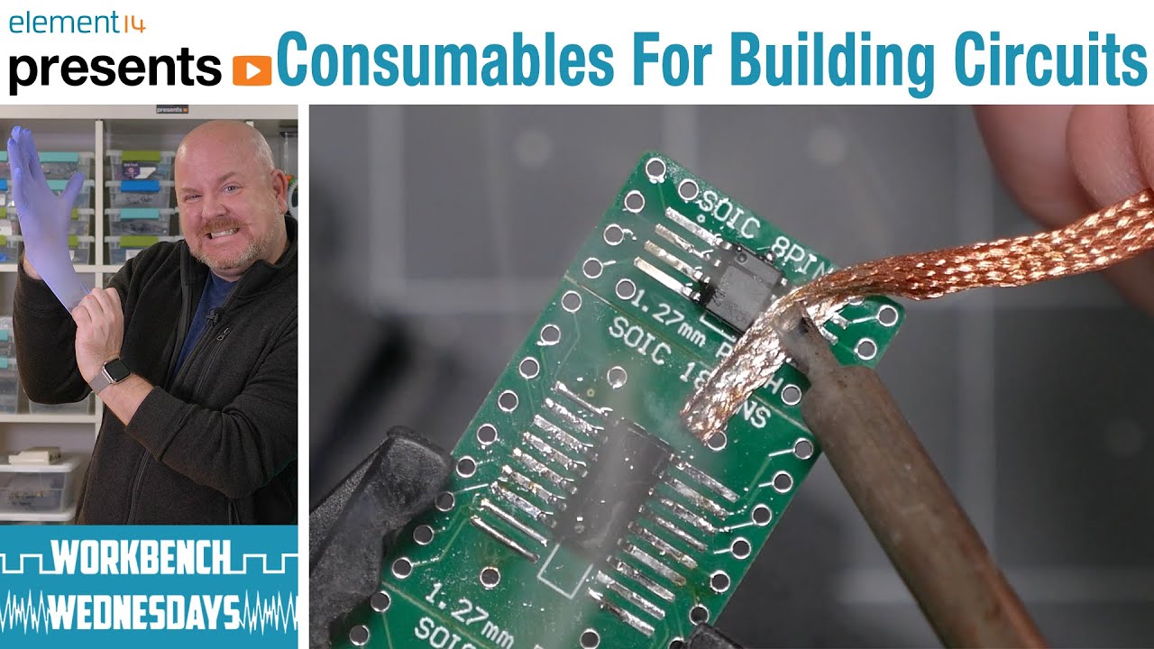 Essential Consumables for Building Circuits - Workbench Wednesdays