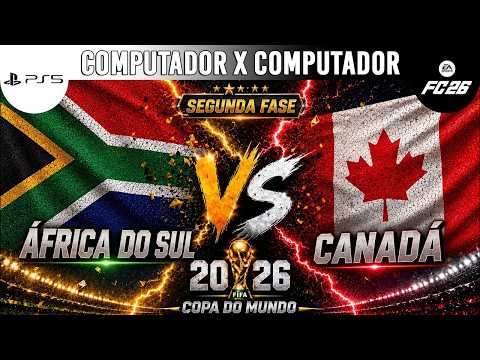 PS5 FIFA 26 - ÁFRICA DO SUL X CANADÁ - COPA DO MUNDO FIFA™ 2026 / COM X COM (IA LENDÁRIA)