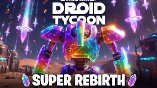Beginner’s How To: Fast Droids, Quests & Super Rebirth in Star Wars Droid Tycoon screenshot 2