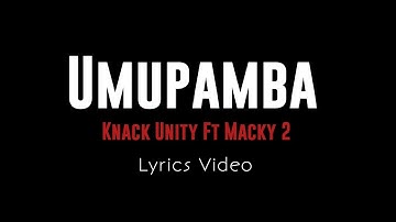 Umupamba - Knack Unity, Shantobo Cap10 Jay (Ft Macky 2) Lyrics Video