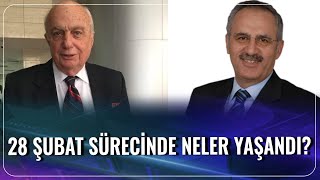 28 Şubat Sürecinde Neler Yaşandı? 28 Şubatın Generallerinden Çetin Doğan Anlattı.. Sisler Bulvarı
