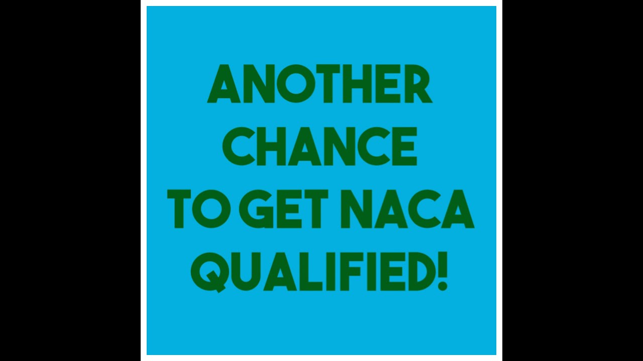 Another Chance To Get NACA Qualified! YouTube