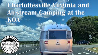 Airstream Adventures: Charlottesville KOA & Historic Virginia