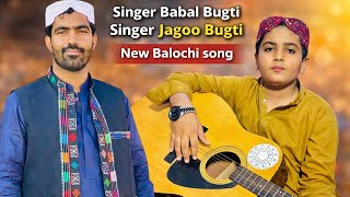 Singer Jagoo Bugti New Balochi Song 2026 Jagoo Bugti New Song