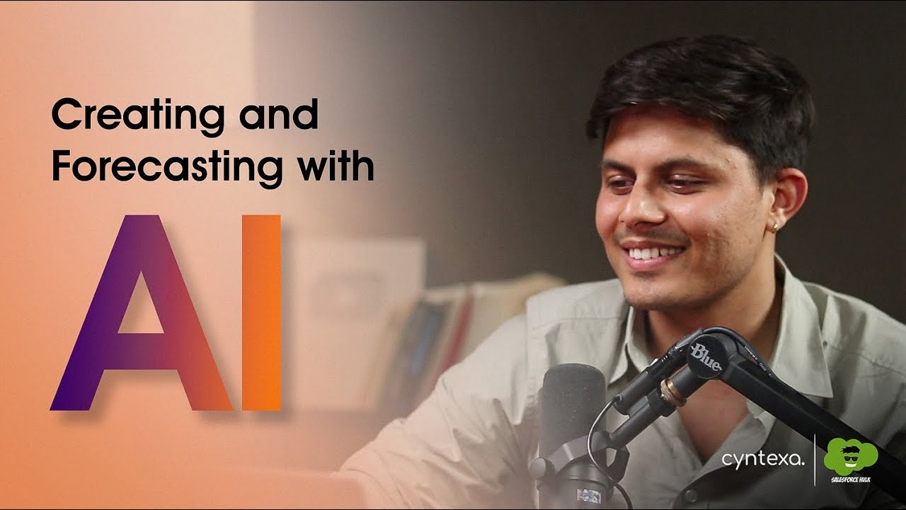 Creating with AI | Forecasting with AI | AI & Salesforce | Cyntexa ...