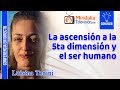 La ascensión a la 5ta dimensión y el ser humano, por Luisina Tonini