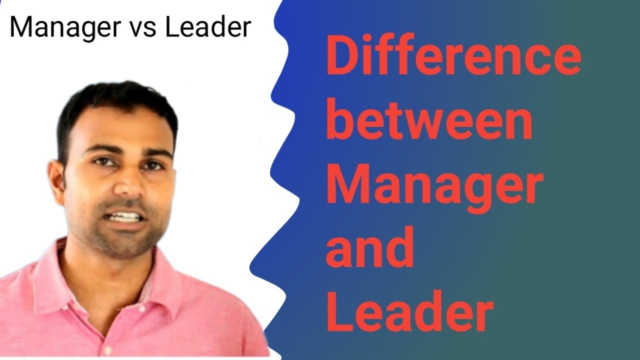 Difference Between Manager And Leader II Manager Vs Leader II Manager difference-between-manager-and-leader-ii-manager-vs-leader-ii-manager