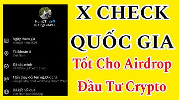 X - MỞ CHECK VỊ TRÍ QUỐC GIA TÀI KHOẢN X CÓ LỢI CHO AIRDROP + ĐẦU TƯ CRYPTO PHẢI BIẾT 