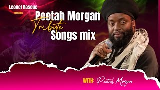 Tribute to Peetah Morgan of Morgan Heritage songs mix 2024 @leonelrascue