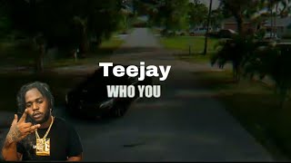 Teejay - Who you (Music Video)