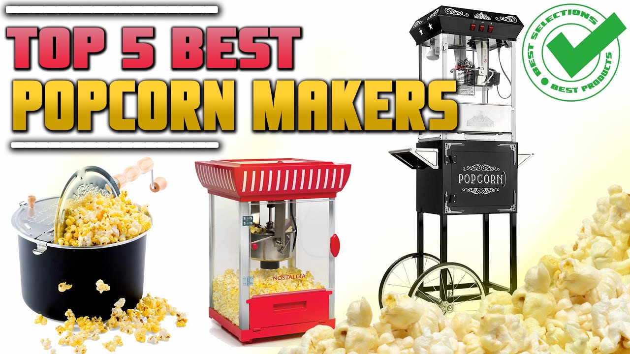 The 7 Best Popcorn Makers for Theater-Level Popcorn at Home