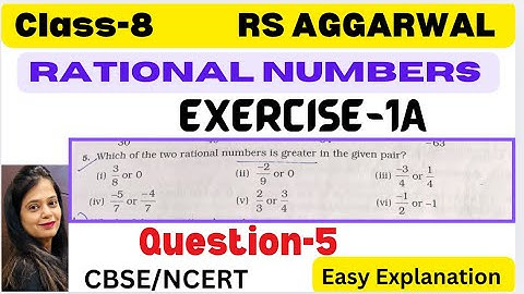 RATIONAL NUMBERS - Chapter 1 - Class 8 Maths - Exercise 1A - Question 5 - RS AGGARWAL -CBSE/NCERT