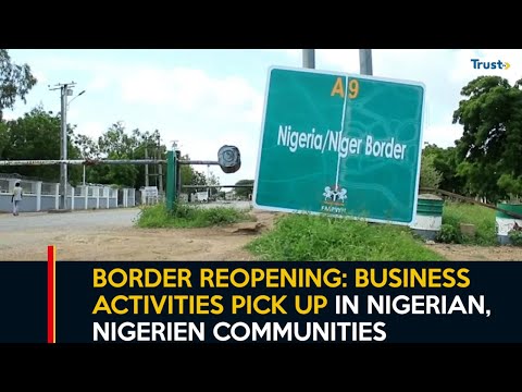 Border Reopening: Business Activities Pick Up In Nigerian, Nigerien Communities