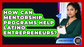 How Can Mentorship Programs Help Latino Entrepreneurs? - Latino Start Up Space
