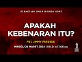 Apakah kebenaran itu  pdt jimmy pardede  kebaktian sore  24 maret 2024