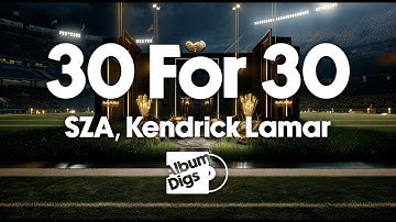 Thumbnail of SZA, Kendrick Lamar - 30 for 30 [Visualizer Room]