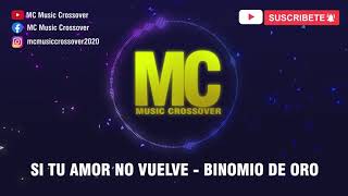 Si Tu Amor No Vuelve - Binomio de oro