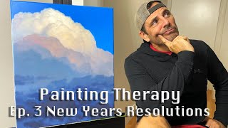 Painting Therapy - Ep. 3 - New Years Resolutions, watch me paint while we talk about our big goals