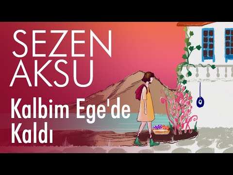 Sezen Aksu - Kalbim Ege'de Kaldı (Lyrics | Şarkı Sözleri)