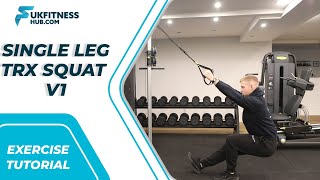 Exercise Tutorial: TRX Single Leg Squat Version 1