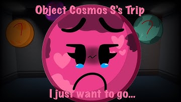 Object Cosmos S’s Trip before reaching the next section (Submission Rooms Animation)