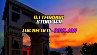 SETELAH SEMUA YANG PERNAH TERJADI | DJ TAK SELALU | COVER SOULJAH