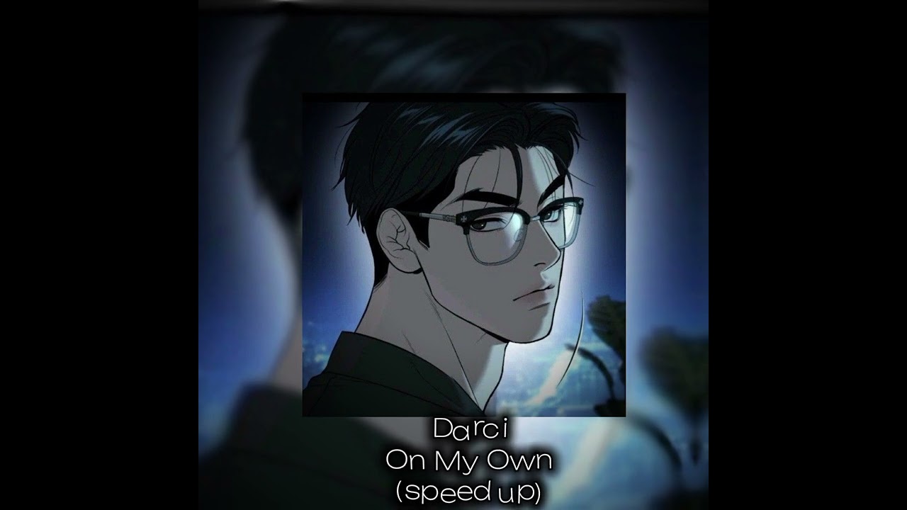 Darci-On My Own (speed up)