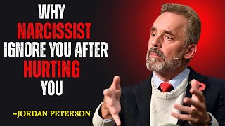 WHY NARCISSIST IGNORE YOU AFTER HURTING YOUJORDAN PETERSON BEST MOTIVATIONAL SPEECH#motivational